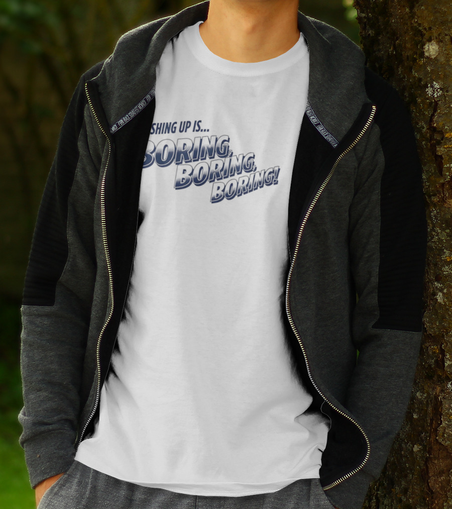 Washing Up Is Boring Boring Boring Nigel Farage T-Shirt