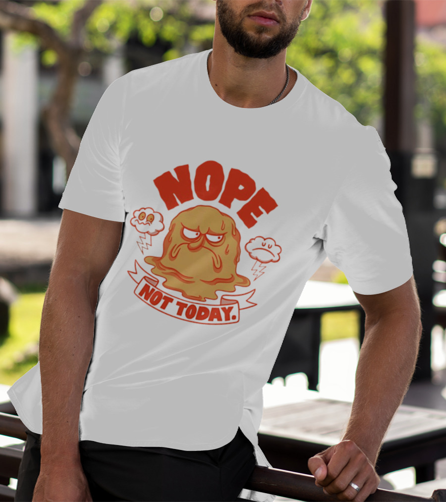 Grumpy Nope Not Today Mood With Sarcastic Melting Face And Angry Clouds T-Shirt