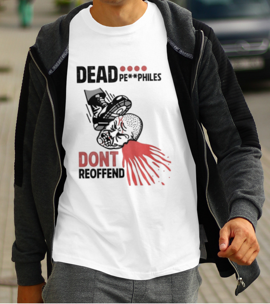 Dead Pedophiles Don't Reoffend T-Shirt