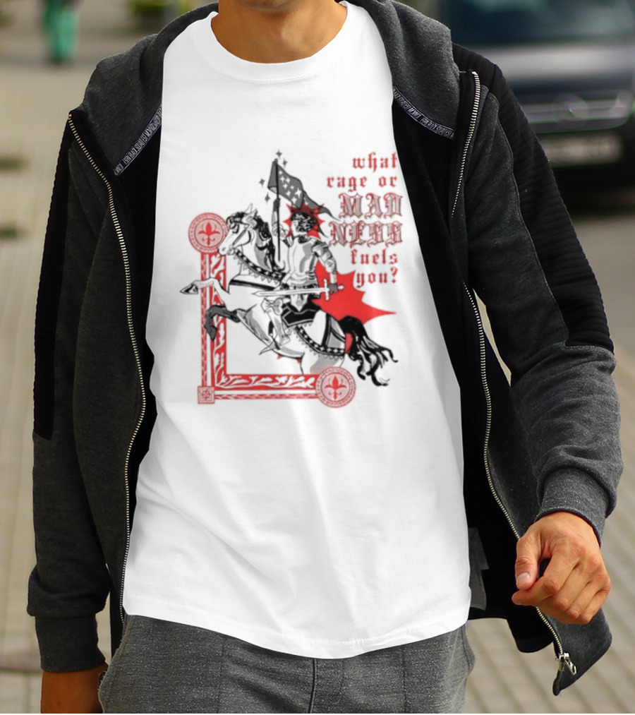 What Rage Or Madness Fuels You Knight In Red And Black T-Shirt