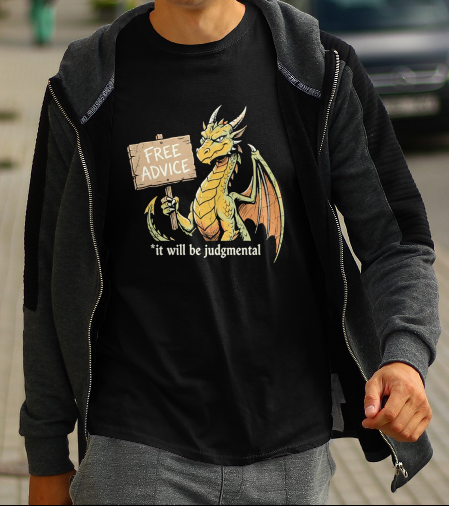 Free Advice Dragon It Will Be Judgmental T-Shirt