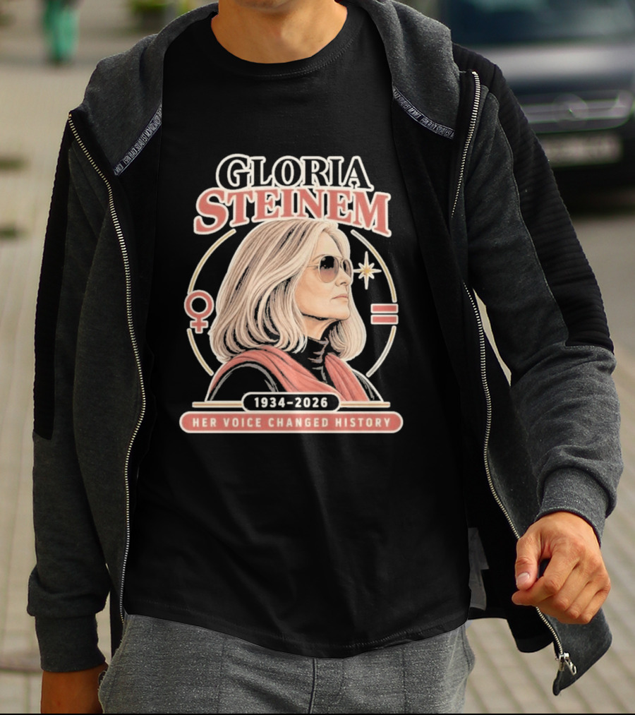 Gloria Steinem Her Voice Changed History 1934 2026 Feminist Symbolic T-Shirt