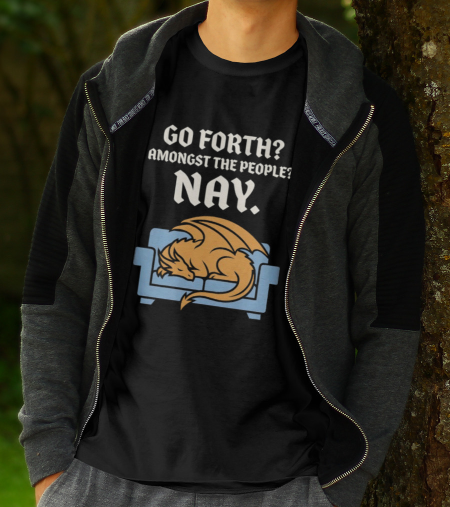 Go Forth Amongst The People Nay Dragon On Couch T-Shirt