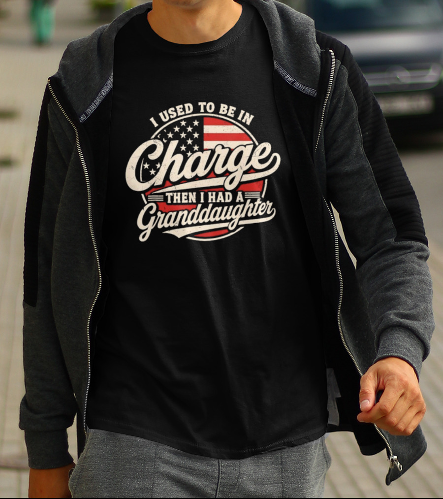 I Used To Be In Charge Then I Had A Granddaughter USA Flag T-Shirt