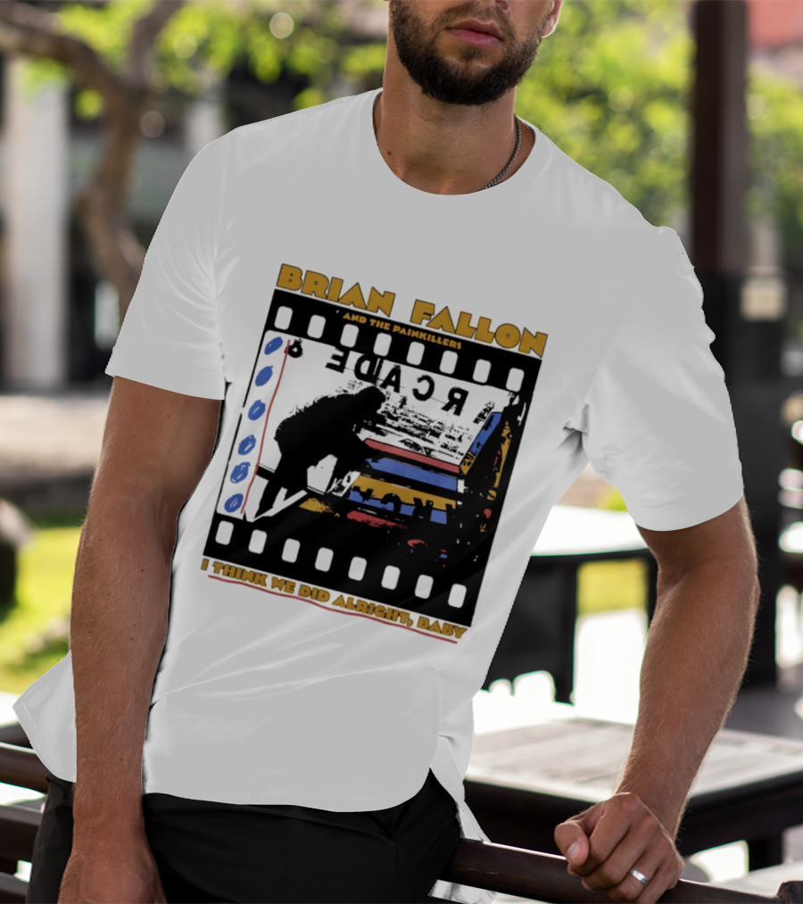 Brian Fallon And The Painkillers Arcade I Think We Did Alright Baby T-Shirt