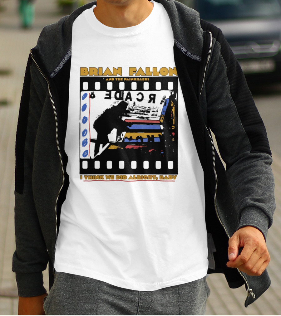 Brian Fallon And The Painkillers Arcade I Think We Did Alright Baby T-Shirt