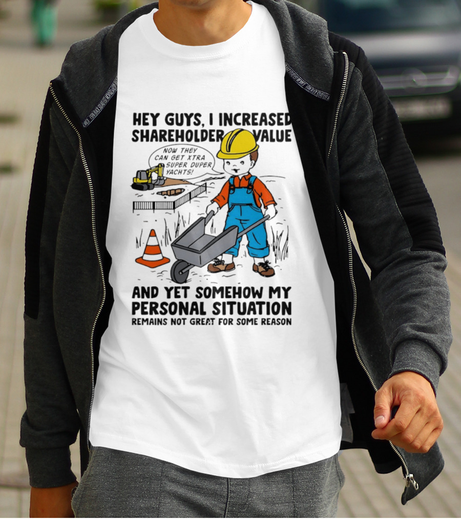 Hey Guys I Increased Shareholder Value Super Duper Yachts Personal Situation Remains Not Great T-Shirt