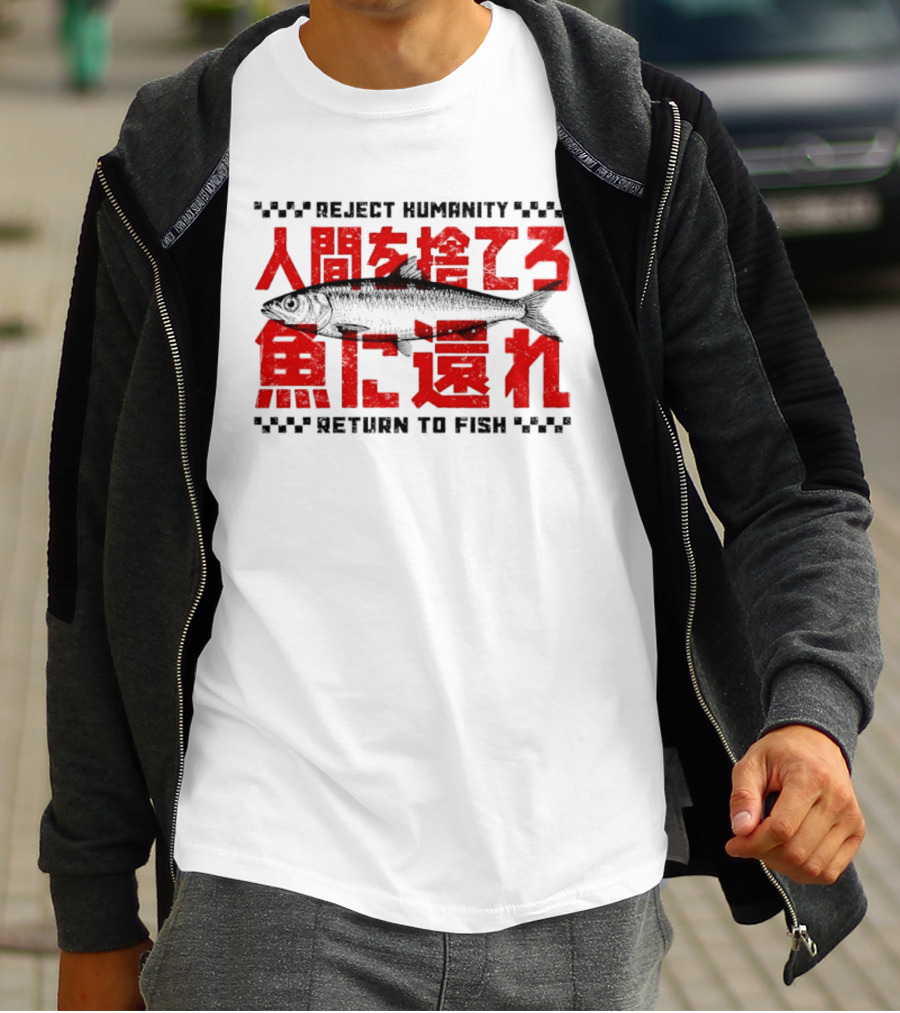 Reject Humanity Return To Fish Japanese Text Meme T-Shirt