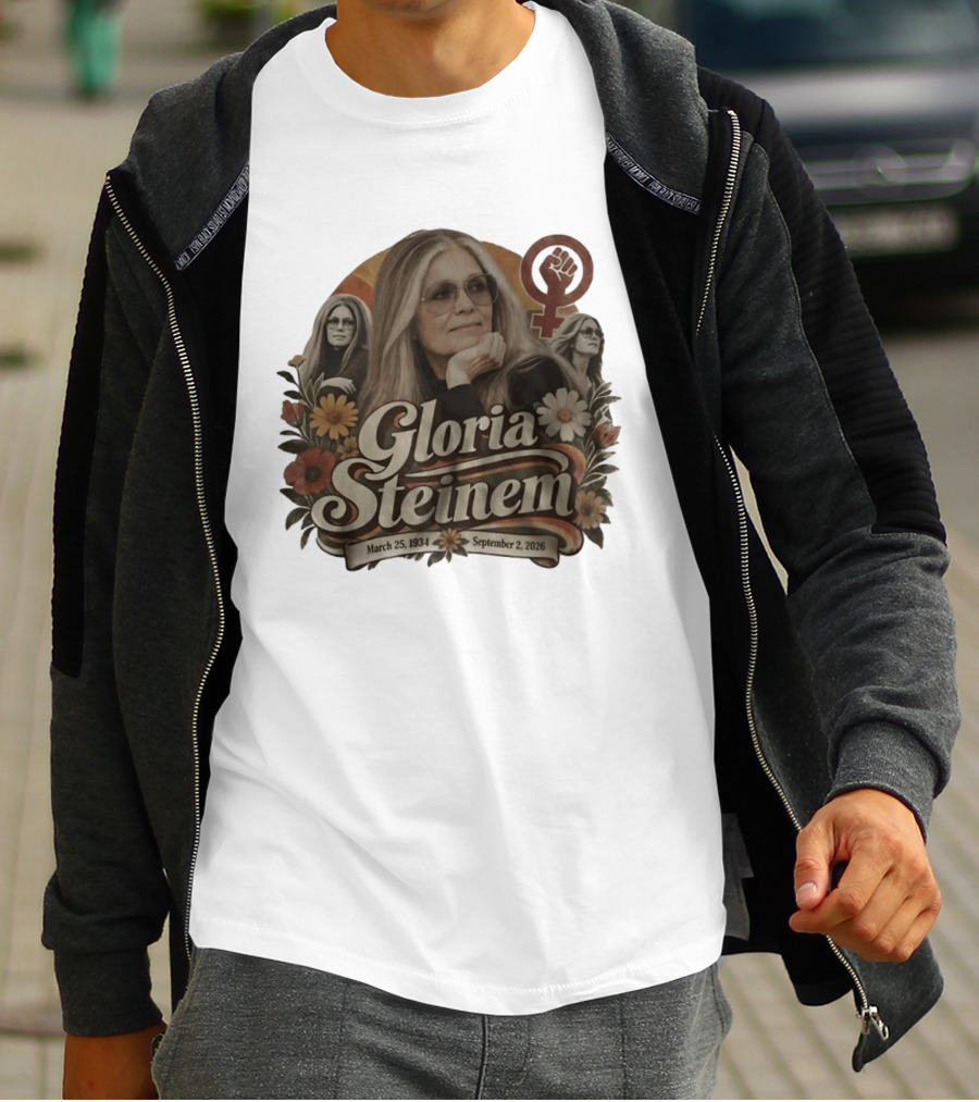 Gloria Steinem March 25 1934 September 2 2026 Feminist Icon With Flowers And Female T-Shirt