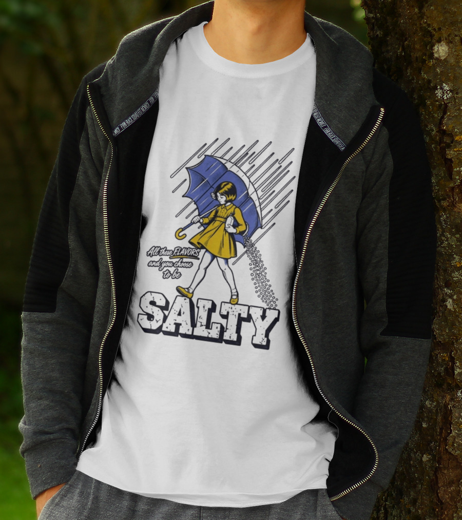 Salty Girl Rainy Pop All The Flavors And Some Go To Be Salty T-Shirt