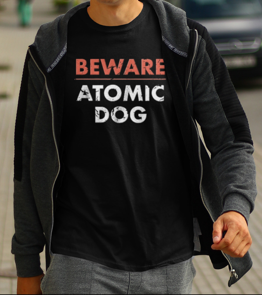 Beware Atomic Dog Warning Alert T-Shirt