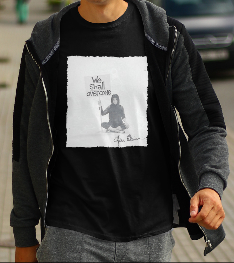 We Shall Overcome Gloria Steinem Sitting Woman T-Shirt