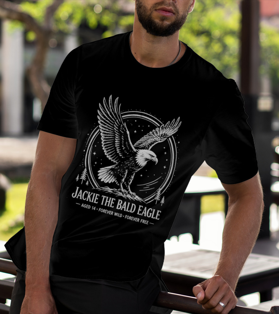 Jackie The Bald Eagle Aged 14 Forever Wild Forever Free T-Shirt