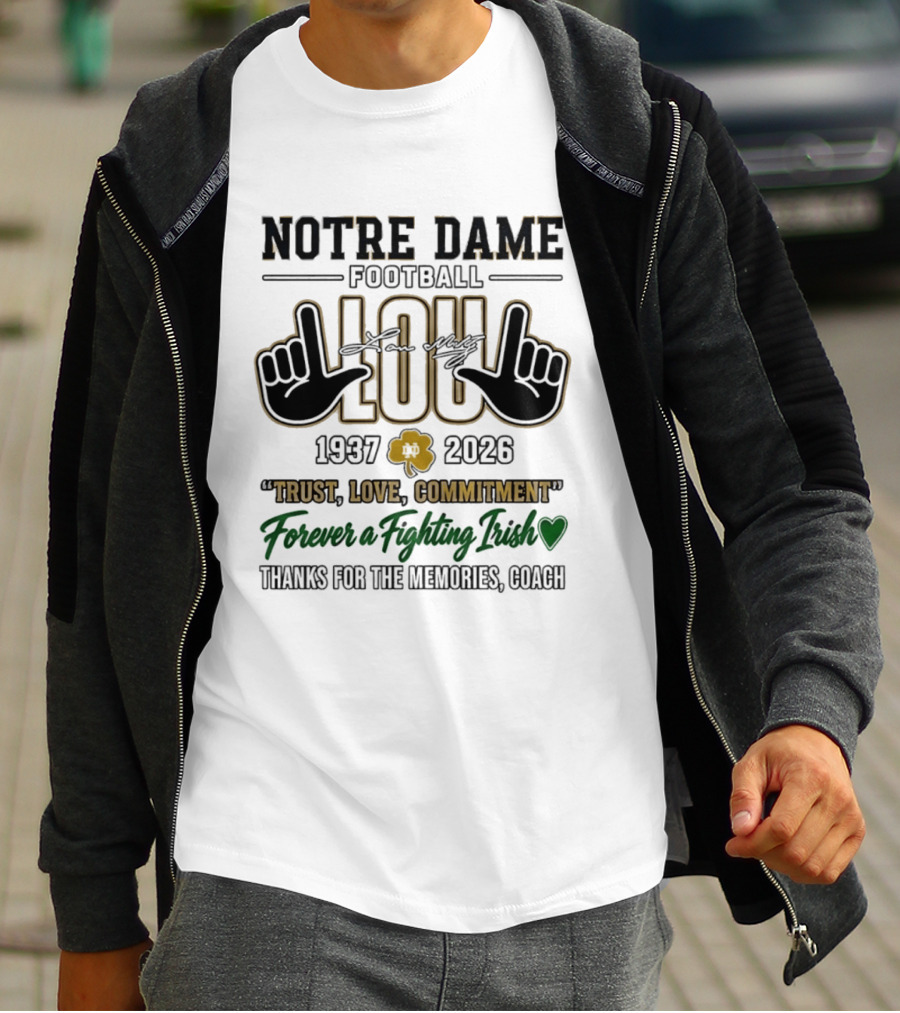 Notre Dame Football Lou Holtz 1937 2026 Trust Love Commitment Forever Fighting Irish Coach T-Shirt