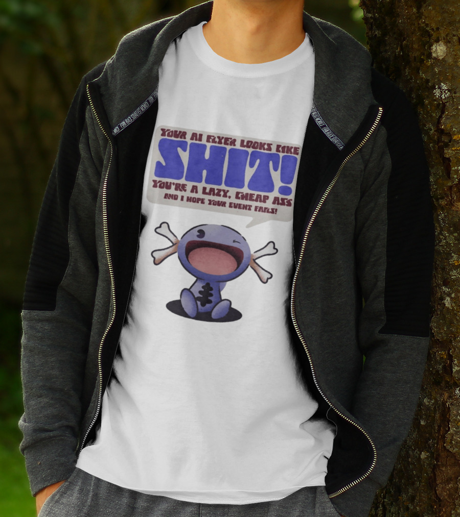 Paldean Wooper Your AI Flyer Looks Like Shit You're A Lazy Cheap Ass And I Hope Your Event Fails T-Shirt