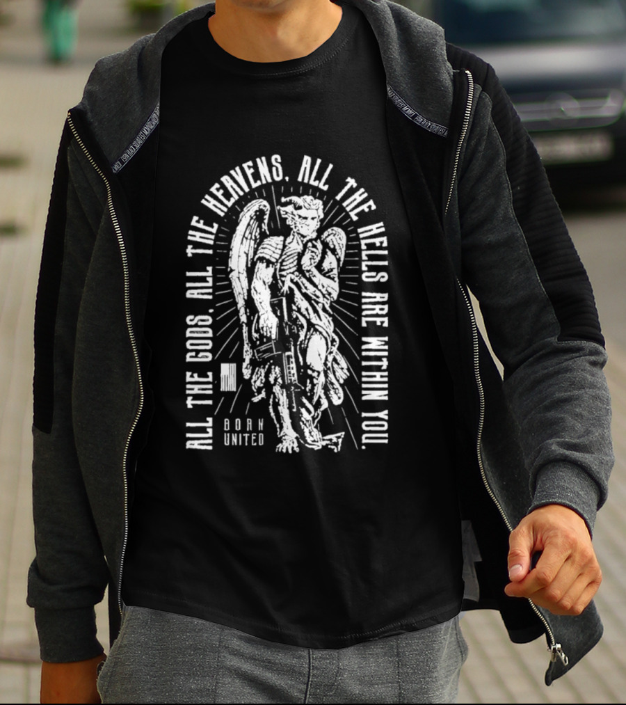 All The Gods All The Heavens All The Hells Are Within You Born United Angel T-Shirt