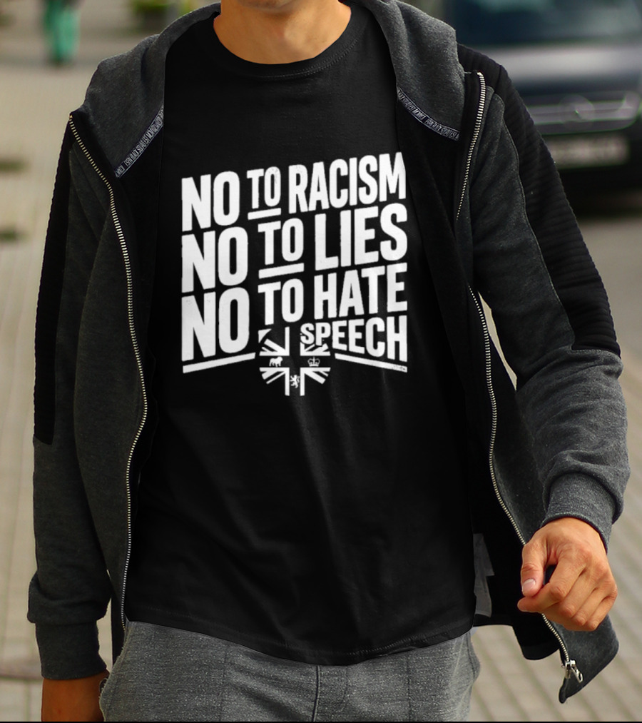 No To Racism No To Lies No To Hate Speech T-Shirt