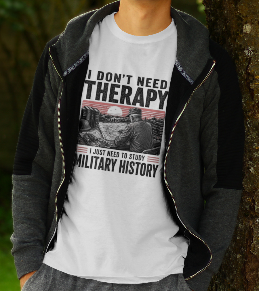 I Don't Need Therapy I Just Need To Study Military History Sunset Scene T-Shirt