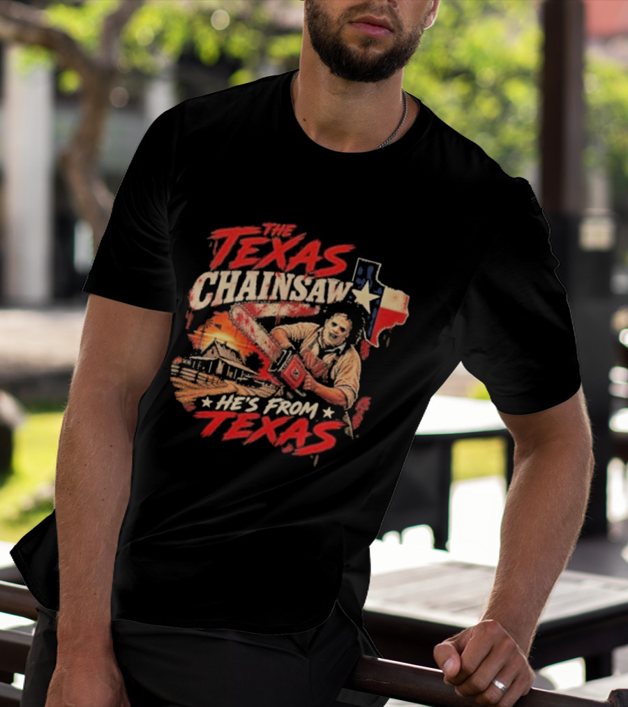 The Texas Chainsaw He's From Texas Horror Icon Chainsaw House Sunset T-Shirt