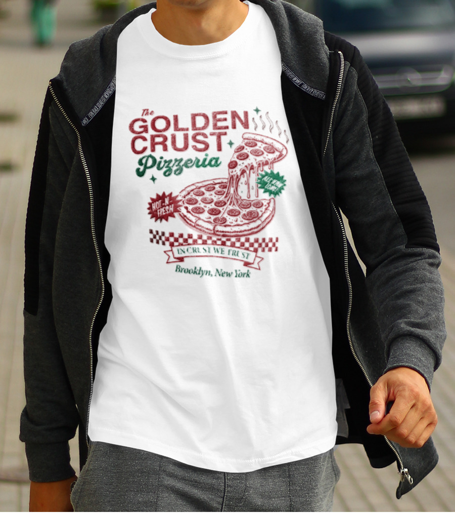 Golden Crust Pizzeria Hot N Fresh All Night Long In Crust We Trust Brooklyn New York Pizza T-Shirt