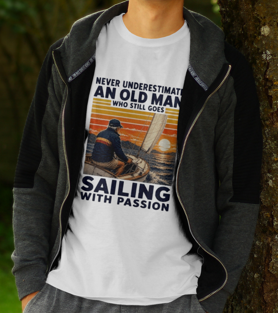 Never Underestimate An Old Man Who Still Goes Sailing With Passion Vintage Sunset Sailboat T-Shirt