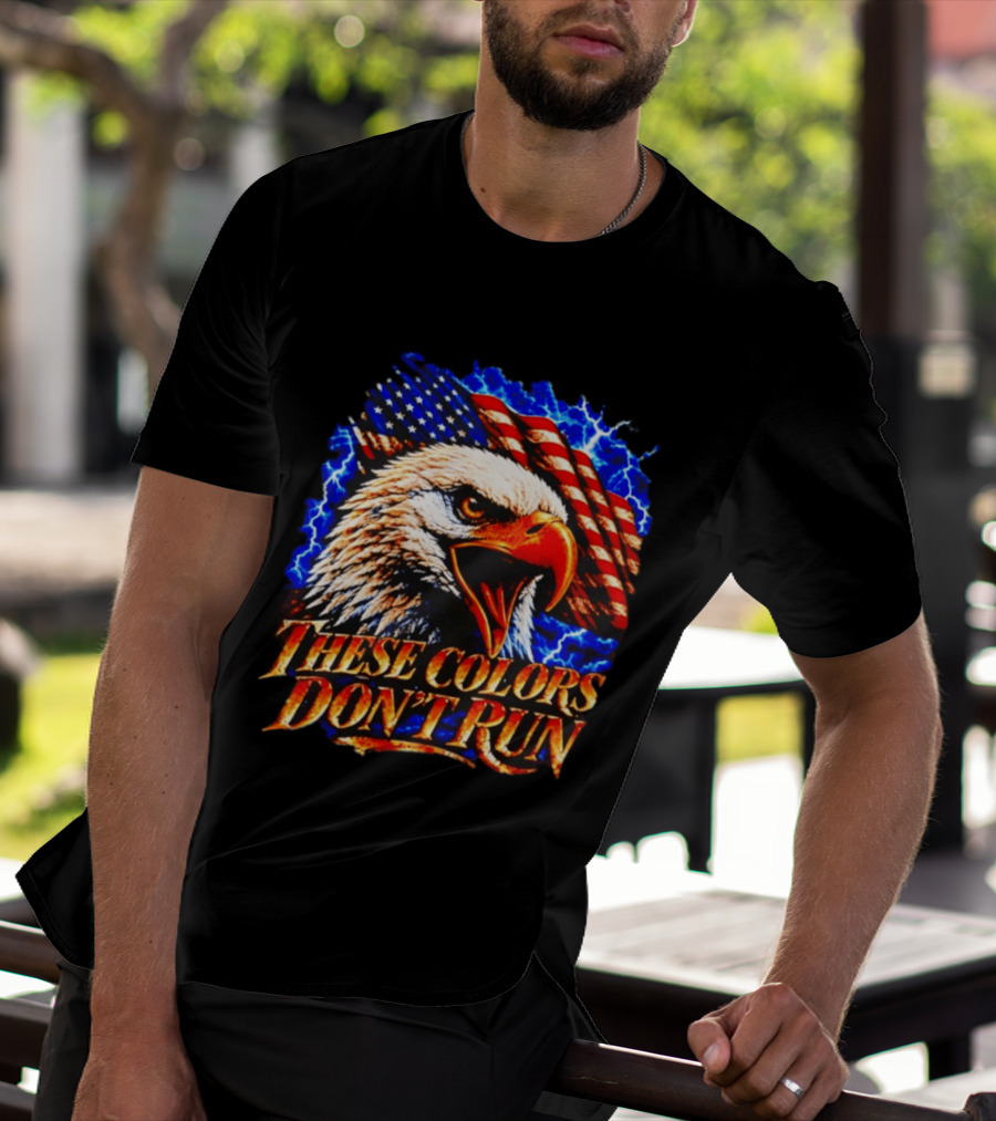 These Colors Don't Run Bald Eagle American Flag Patriotic T-Shirt