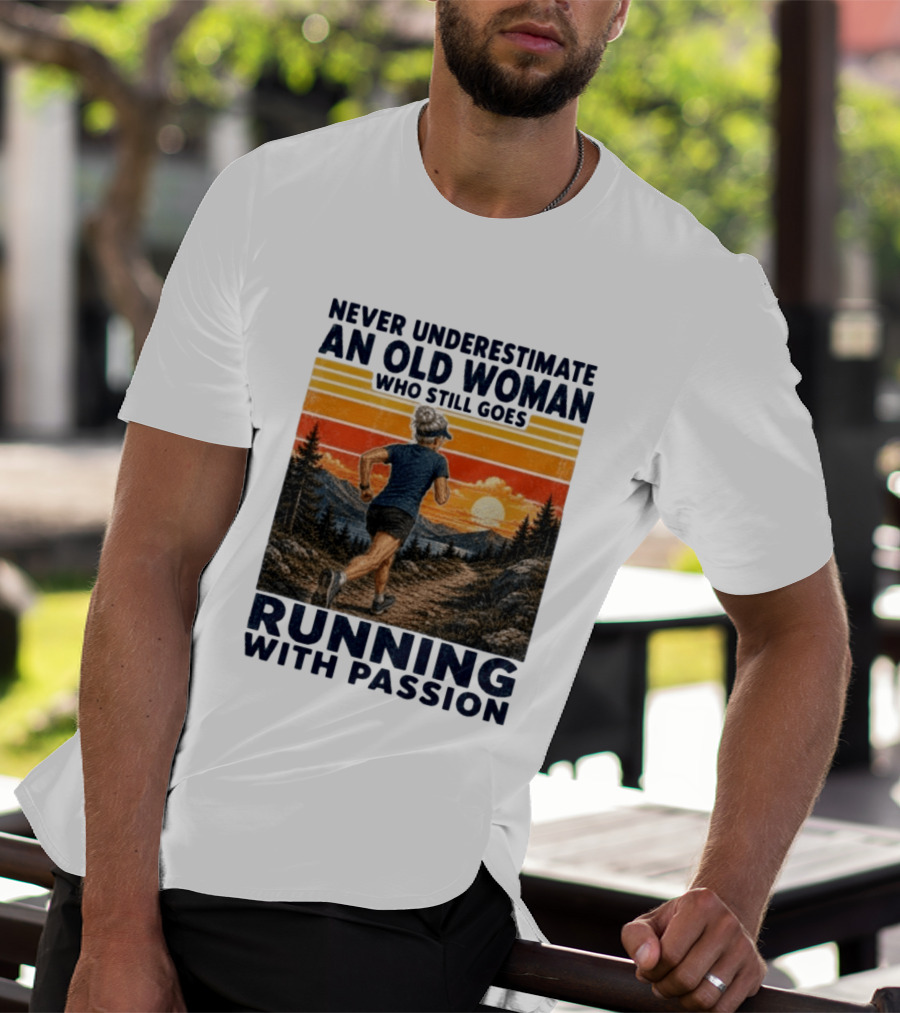 Never Underestimate An Old Woman Who Still Goes Running With Passion Sunset Scenery T-Shirt