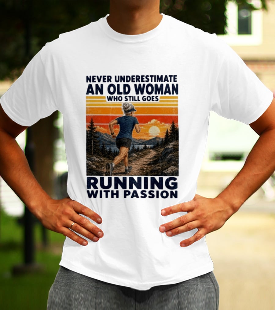 Never Underestimate An Old Woman Who Still Goes Running With Passion Sunset Scenery T-Shirt