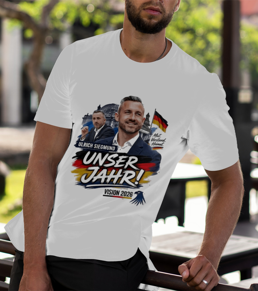 Ulrich Siegmund Unser Jahr Mut Verstand Heimat Vision 2026 T-Shirt