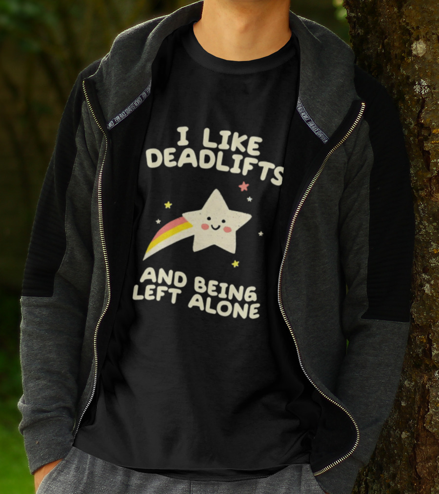 I Like Deadlifts And Being Left Alone Cute Star And Rainbow T-Shirt