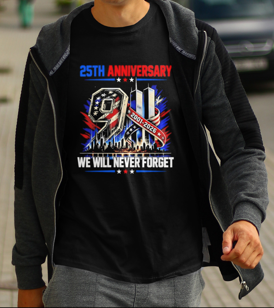25th Anniversary 9.11 2001 2026 We Will Never Forget Memorial T-Shirt