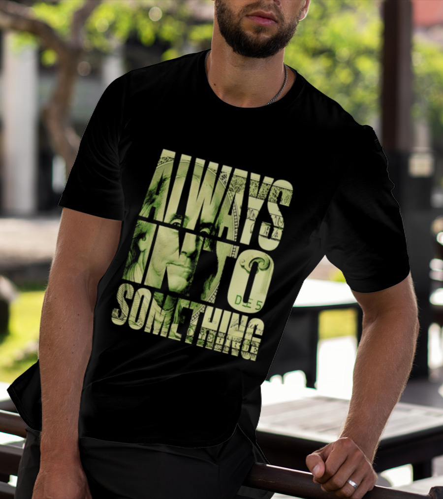 Benjamin Franklin Always Into Something Money T-Shirt