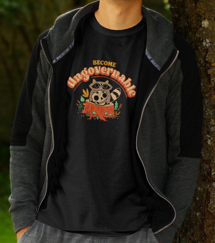 Become Ungovernable Raccoon With Skull Stump Forest Scene T-Shirt