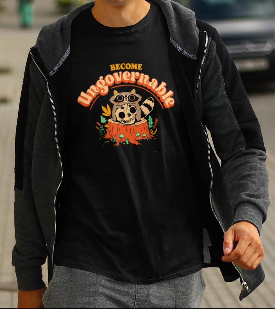 Become Ungovernable Raccoon With Skull Stump Forest Scene T-Shirt