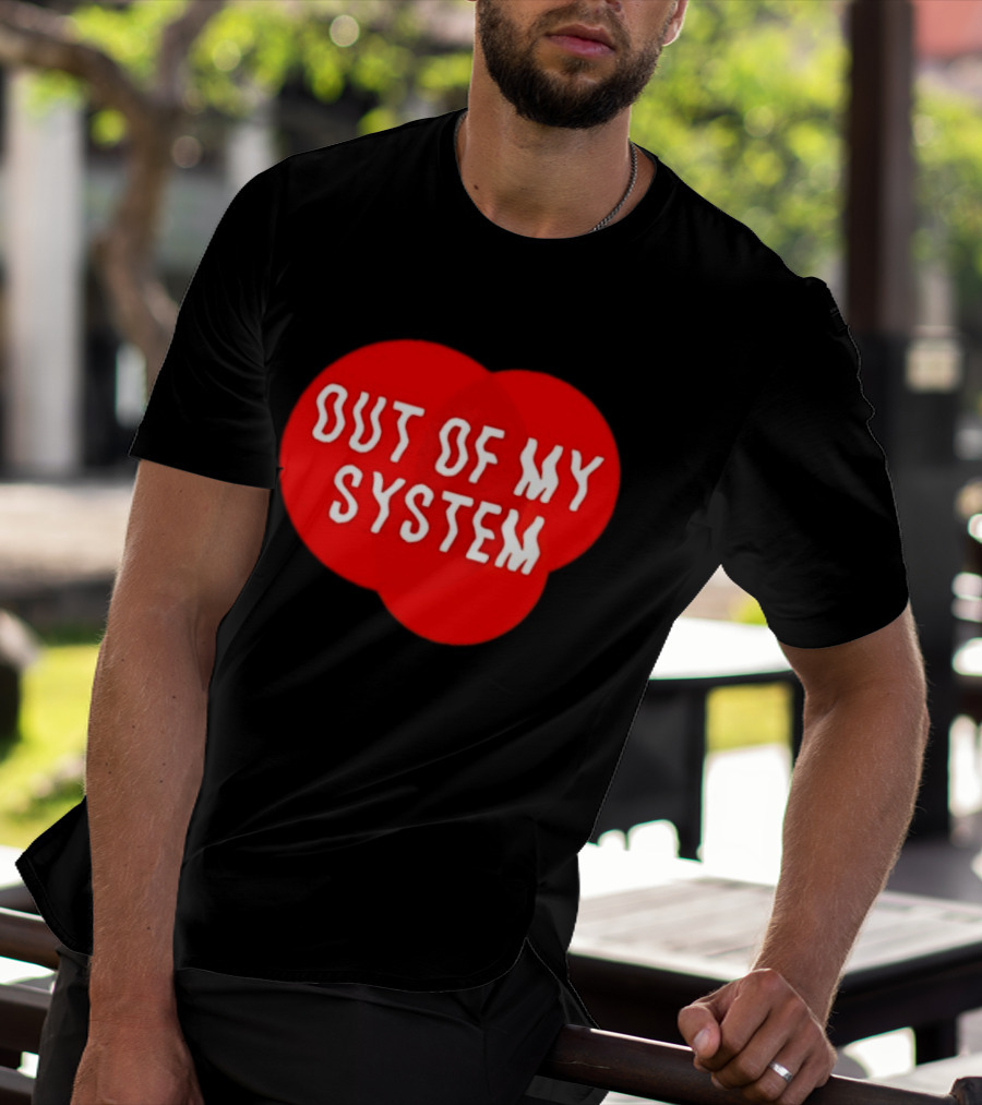 Out Of My System Red Text With Bubble T-Shirt
