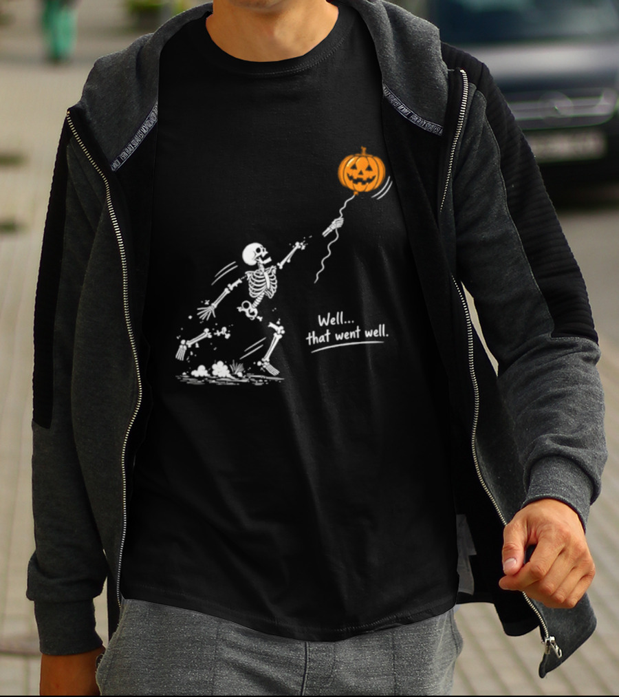 Skeleton And Pumpkin Balloon Well That Went Well Halloween T-Shirt