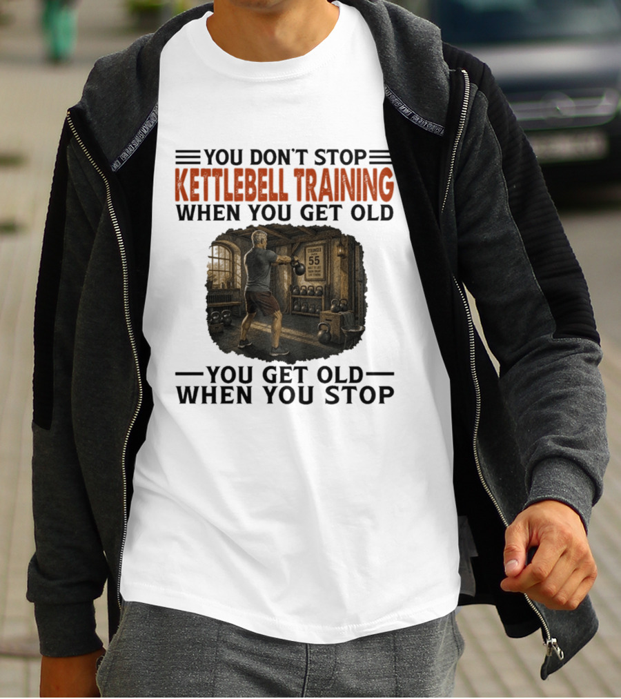 You Don't Stop Kettlebell Training When You Get Old Vintage Gym Scene Motivational Fitness T-Shirt