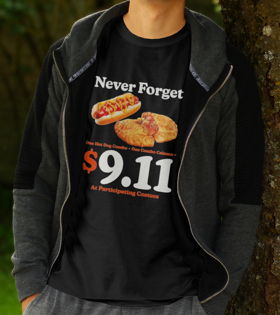 Never Forget One Hot Dog Combo And Combo Calzone $9.11 At Participating Costcos T-Shirt