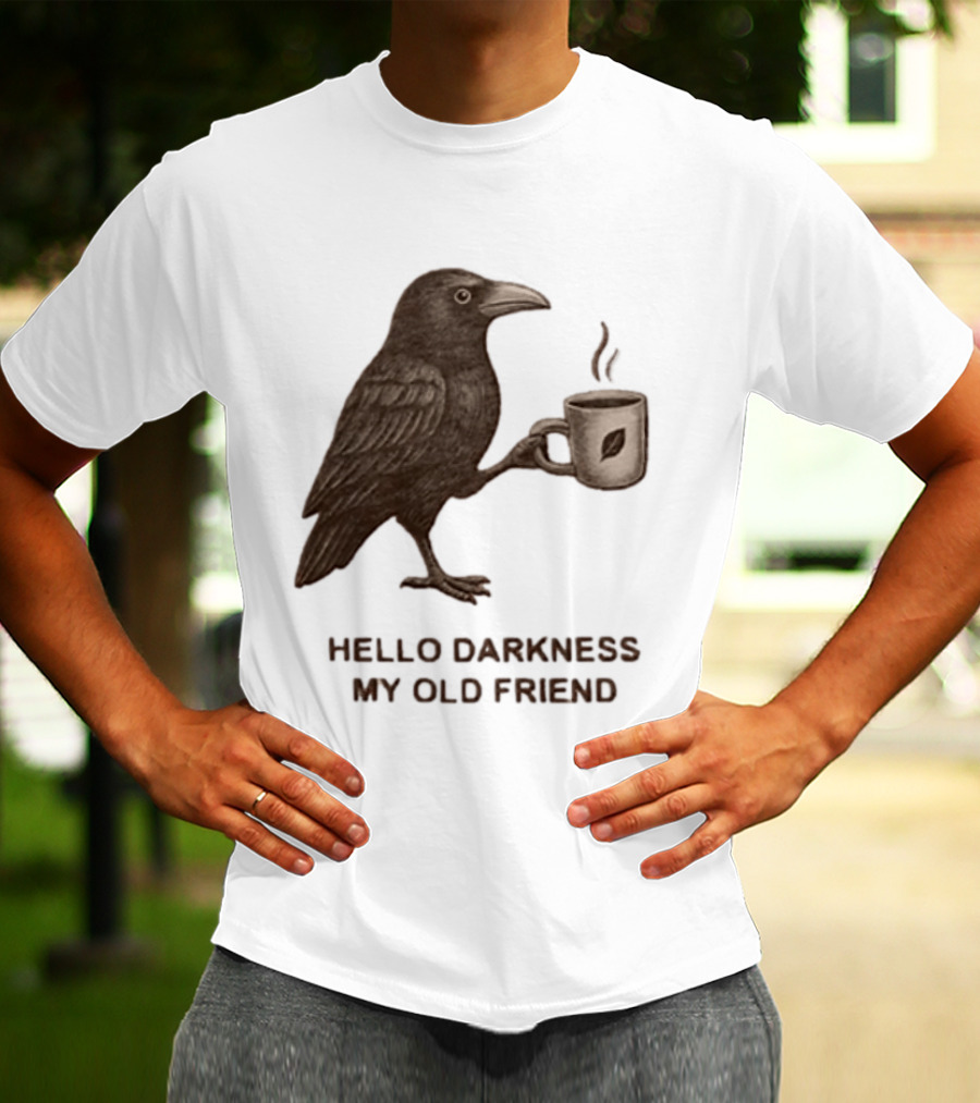 Hello Darkness My Old Friend Raven Coffee Cup T-Shirt