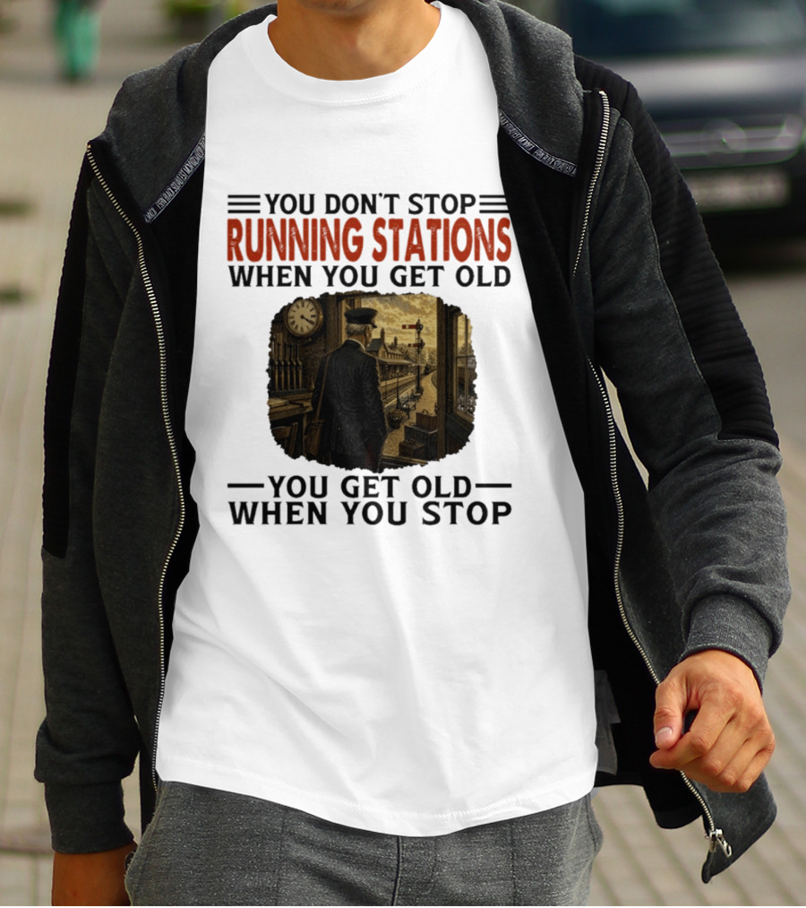 You Don't Stop Running Stations Railroad When You Get Old Train Conductor Vintage Scene T-Shirt