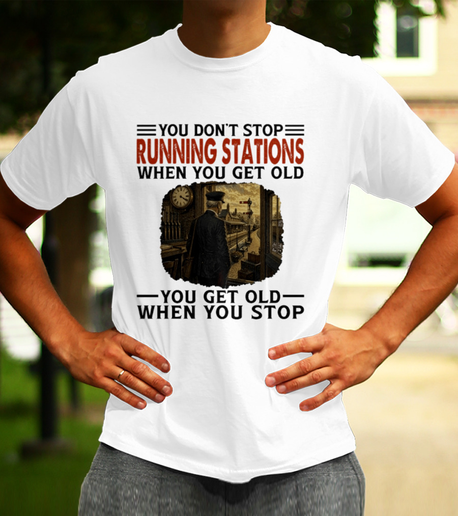 You Don't Stop Running Stations Railroad When You Get Old Train Conductor Vintage Scene T-Shirt