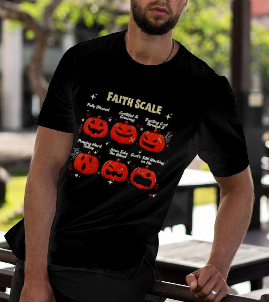Faith Scale Fully Blessed Grateful Growing Trusting God Praying Hard Jesus Take The Wheel Halloween Pumpkins T-Shirt