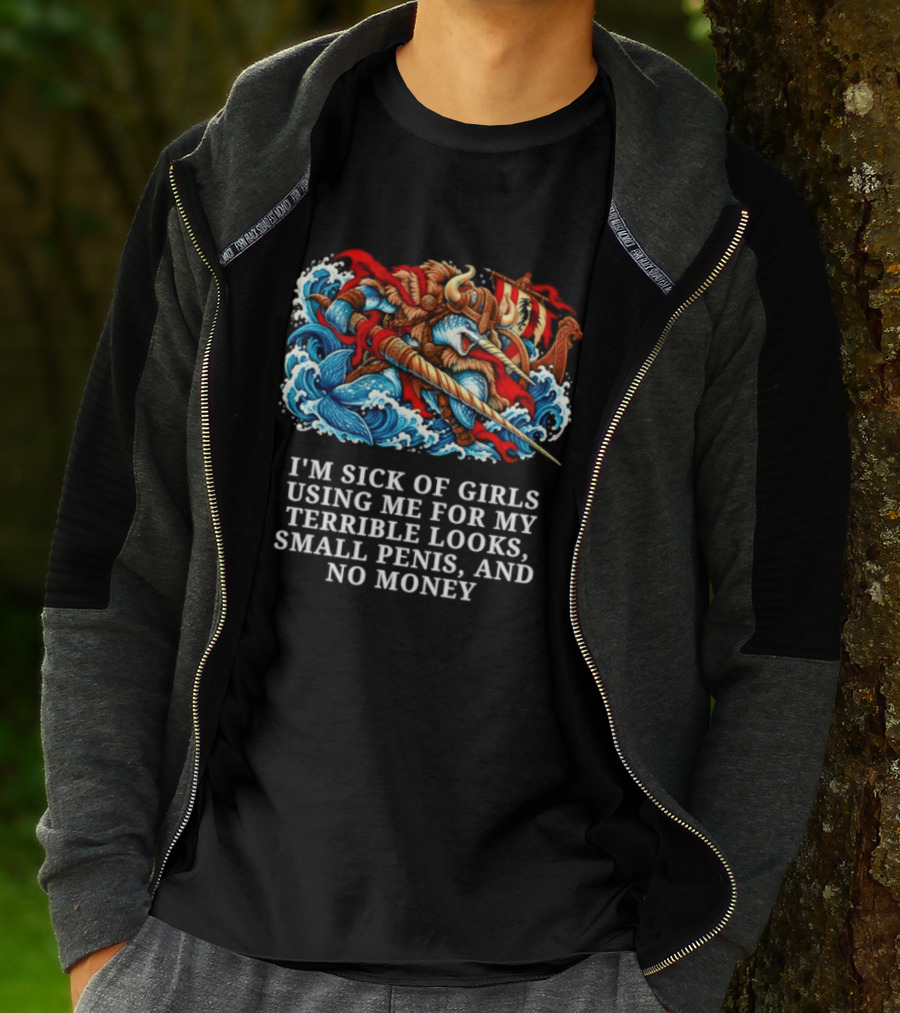 I'm Sick Of Girls Using Me For My Terrible Looks Small Penis And No Money Mythical Warrior And Sea Creatures Battle T-Shirt