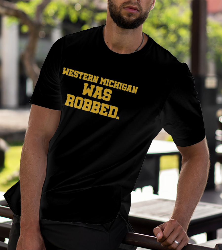 Western Michigan Was Robbed Bold Block T-Shirt