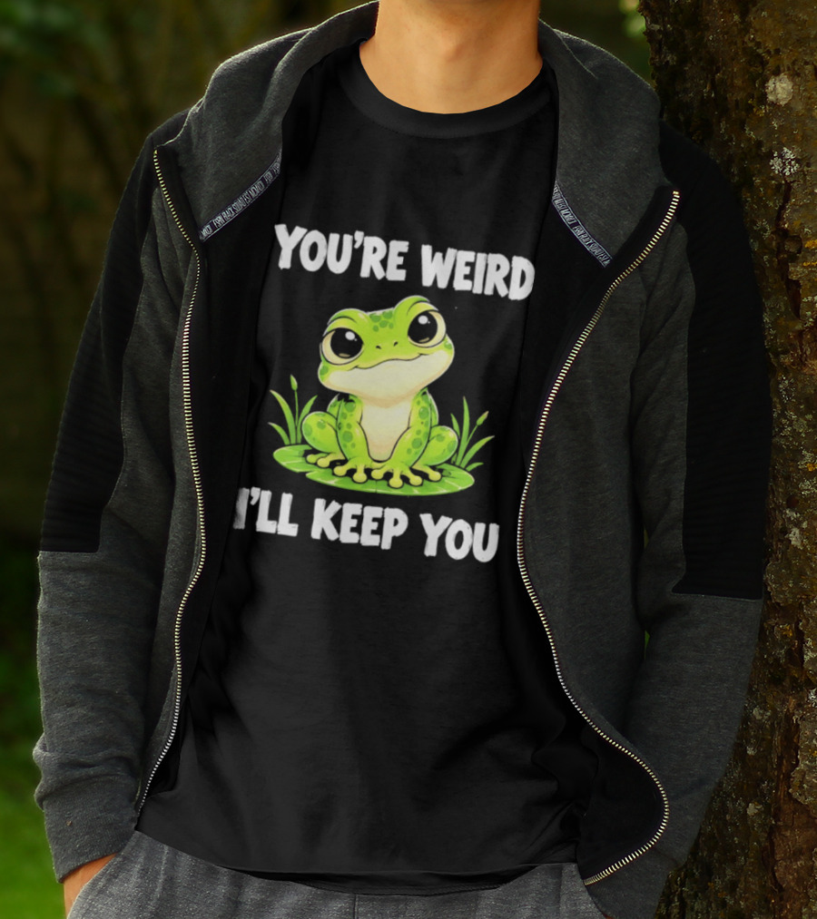 You're Weird I'll Keep You Frog Green Cute Kwai T-Shirt