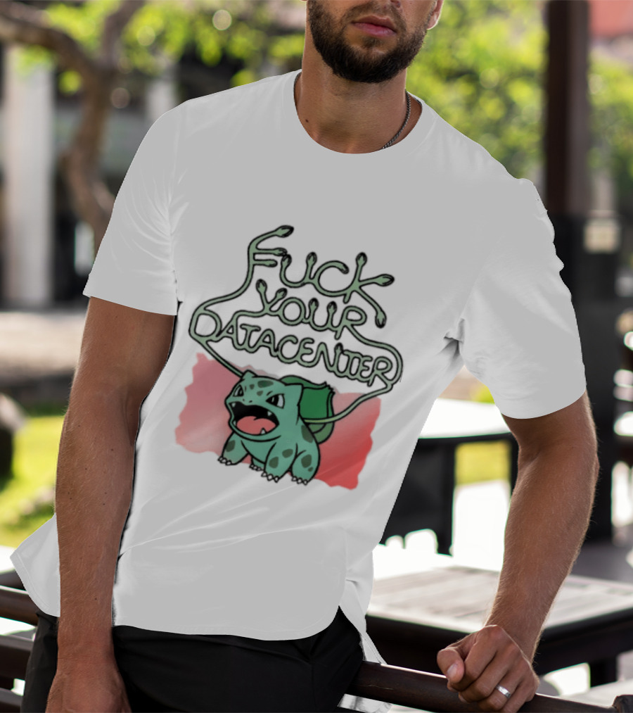 Bulbasaur Fuck Your Datacenter Pokémon Anime T-Shirt