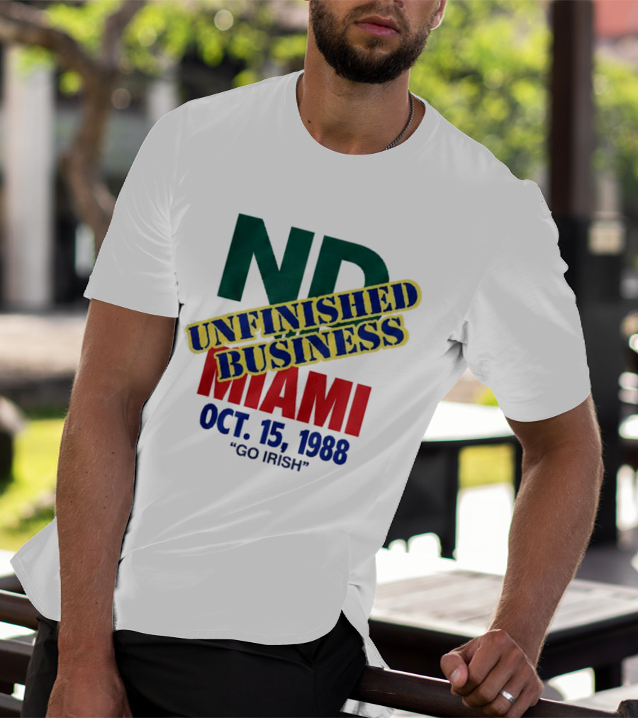ND Unfinished Business Miami Oct 15 1988 Go Irish T-Shirt