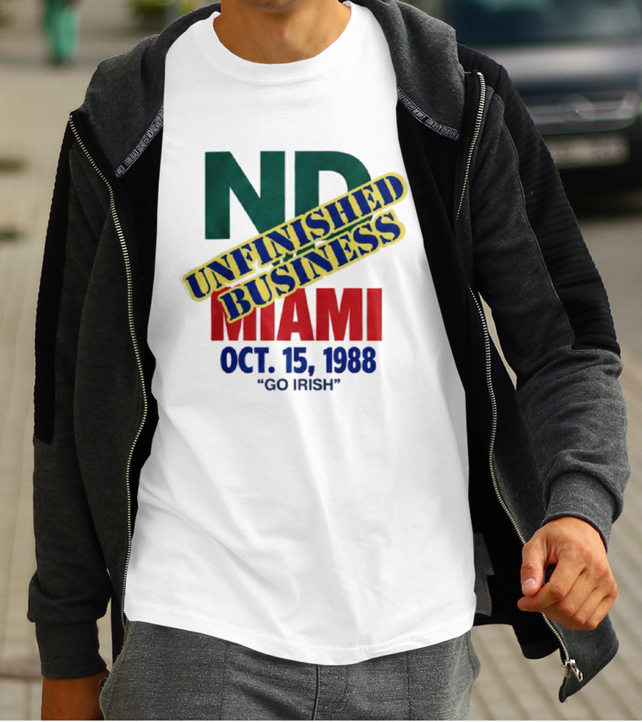 ND Unfinished Business Miami Oct 15 1988 Go Irish T-Shirt