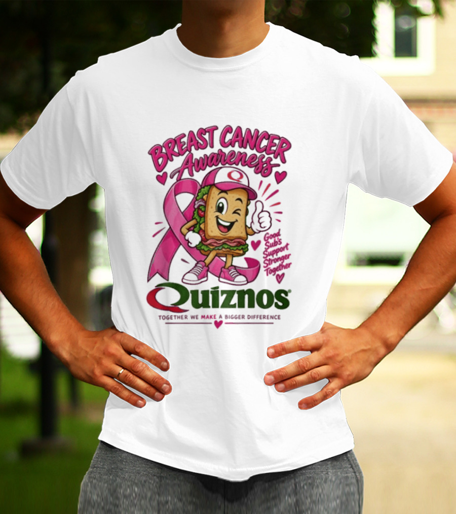 Quiznos Together We Make A Substantial Difference Breast Cancer Awareness Good Subs Support Stronger Tomorrows T-Shirt