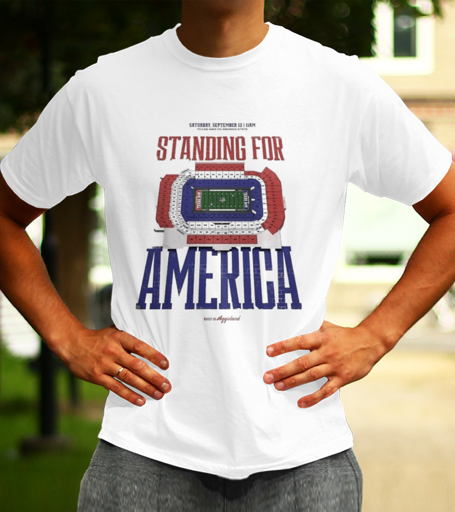 Standing For America Built In Aggieland September 12 Texas A&M Vs Arizona State Stadium Map T-Shirt